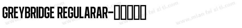 Greybridge Regularar字体转换